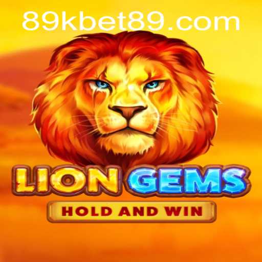 Exploring the Exciting Universe of LionGems with 89kbet